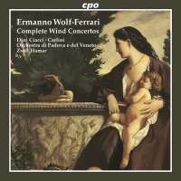 Wolf-Ferrari: Complete Wind Concertos